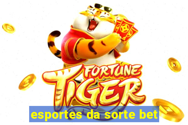 esportes da sorte bet